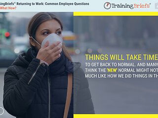 TrainingBriefs® Returning to Work: Common Employee Questions