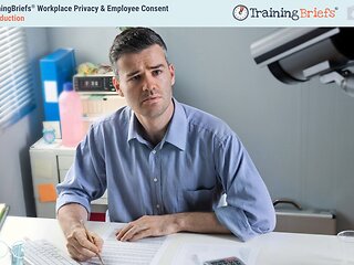 TrainingBriefs® Workplace Privacy & Employee Consent