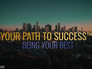 Your Path to Success™ Being Your Best