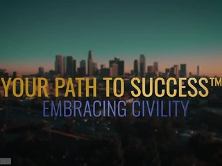Your Path to Success™ Embracing Civility