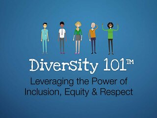 Diversity 101™ Leveraging the Power of Inclusion, Equity & Respect