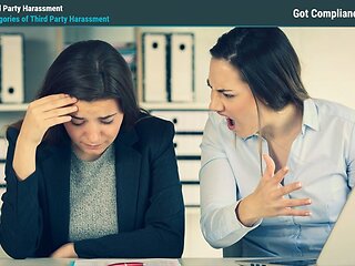 Got Compliance?™ Third Party Harassment