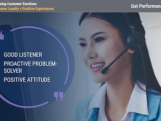 Got Performance?® Diffusing Customer Emotions