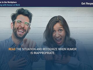 Got Respect?® Humor in the Workplace