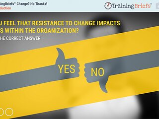 TrainingBriefs® Change? No Thanks!