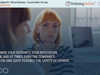 TrainingBriefs® Ethical Dilemma - Careful What You Say