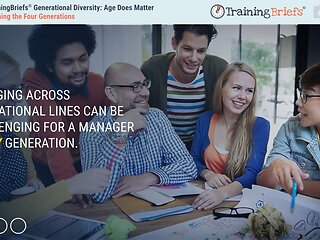 TrainingBriefs® Generational Diversity: Age Does Matter