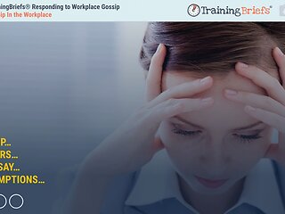 TrainingBriefs® Responding to Workplace Gossip