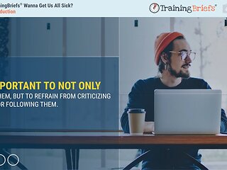 TrainingBriefs® Wanna Get Us All Sick?