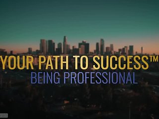 Your Path to Success™ Being Professional