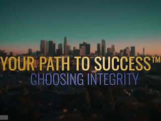 Your Path to Success™ Choosing Integrity